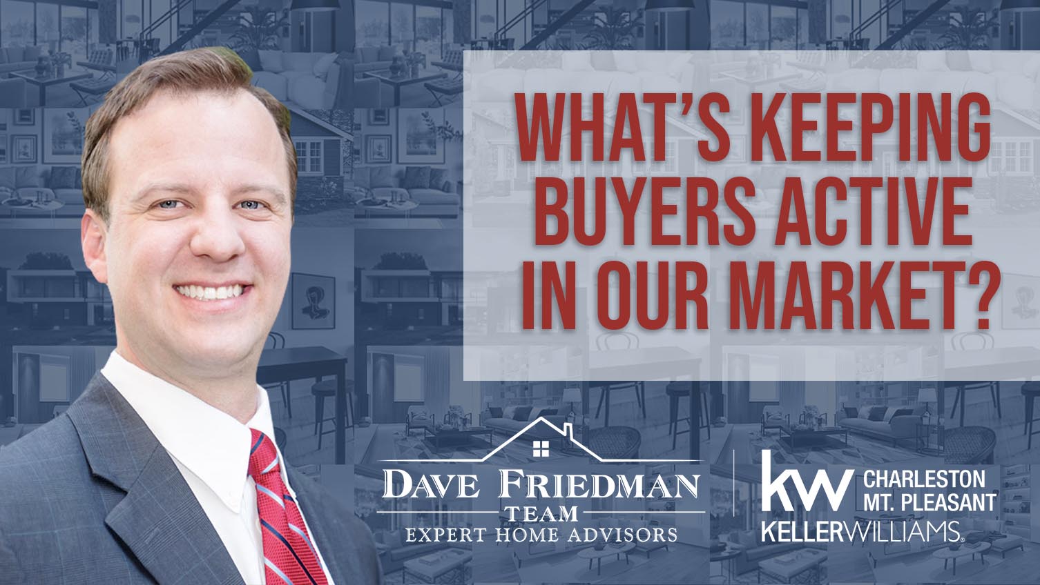 Q: What’s Keeping Buyers Active in Our Market?